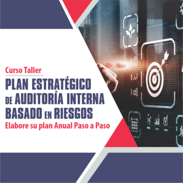 7, 9 y 10 de Diciembre Curso Taller “Plan Estratégico de Auditoría Interna basada en Riesgos” Elabore su plan anual paso a paso