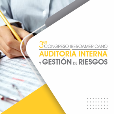 Inicio: 03 de mayo 3er Congreso Iberoamericano “Auditoría Interna y Gestión de Riesgos”