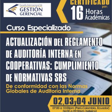 Curso Especializado ACTUALIZACIÓN DEL REGLAMENTO DE AUDITORÍA INTERNA EN COOPERATIVAS: CUMPLIMIENTO DE NORMATIVAS SBS