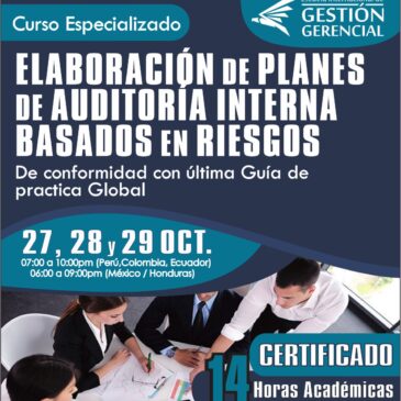 Curso Especializado “ELABORACIÓN DE PLANES DE AUDITORÍA INTERNA BASADOS EN RIESGOS” De conformidad con última Guía de Práctica Global