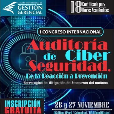 1er Congreso Internacional AUDITORÍA DE CIBERSEGURIDAD, DE LA REACCIÓN A PREVENCI​ÓN. Estrategias de Mitigación de Amenazas del mañana