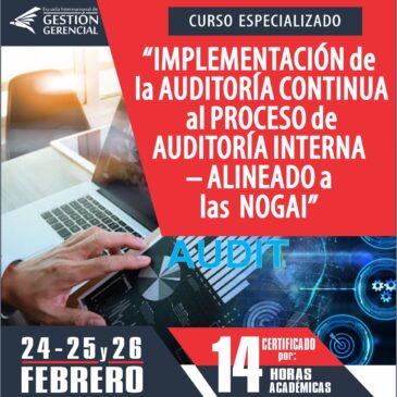 Curso Especializado “IMPLEMENTACIÓN de la AUDITORÍA CONTINUA al PROCESO de AUDITORÍA INTERNA – ALINEADO a las NOGAI”