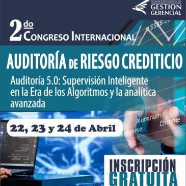 2do Congreso Internacional AUDITORÍA DE RIESGO CREDITICIO «Auditoría 5.0: Supervisión Inteligente en la Era de los Algoritmos y la analítica avanzada»
