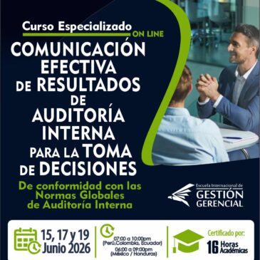 Curso Especializado «COMUNICACIÓN EFECTIVA DE RESULTADOS DE AUDITORÍA INTERNA PARA LA TOMA DE DECISIONES»