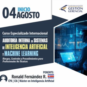 Curso Especializado Internacional «AUDITORÍA INTERNA DE SISTEMAS DE INTELIGENCIA ARTIFICIAL Y MACHINE LEARNING: Riesgos, Controles y Procedimientos para Profesionales No Técnicos